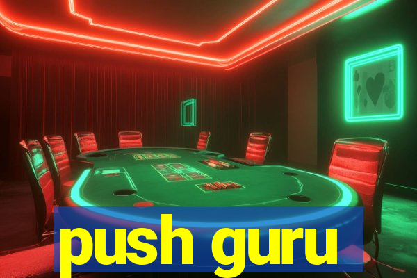 push guru